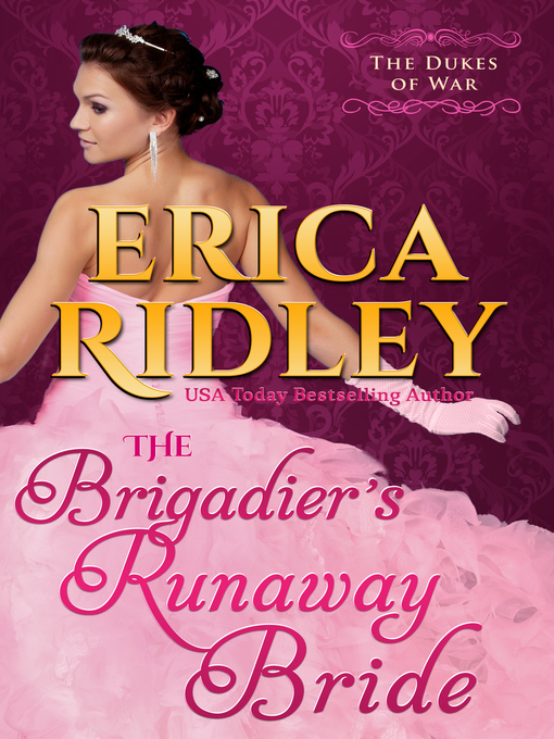 Title details for The Brigadier's Runaway Bride by Erica Ridley - Available